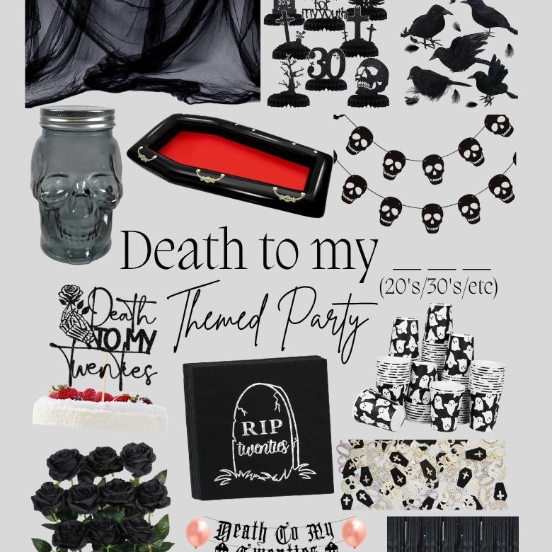 Death To My __(20's/30's/etc) adult birthday theme