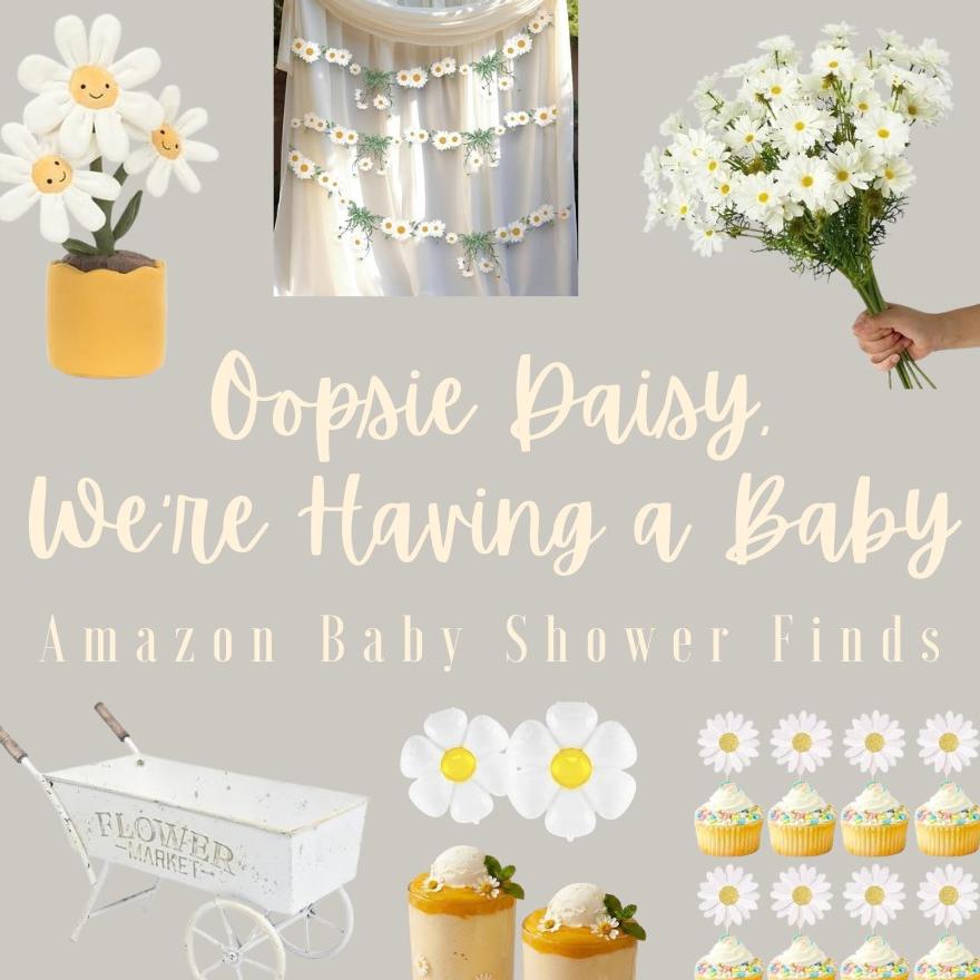 Oopsie Daisy, We're Having a Baby Shower